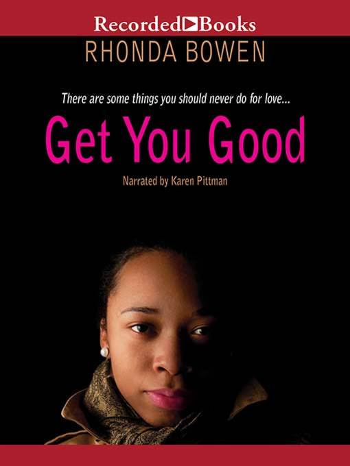 Title details for Get You Good by Rhonda Bowen - Wait list